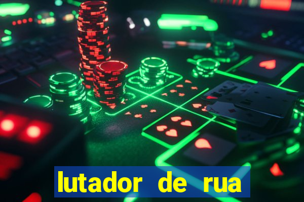 lutador de rua filme completo dublado mega filmes